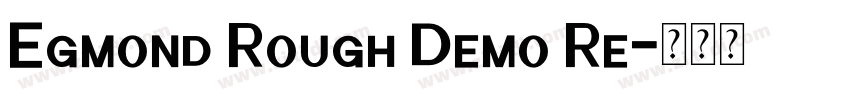 Egmond Rough Demo Re字体转换